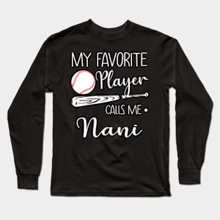 My Favorite Player Calls Me Nani Baseball Mothers Day Long Sleeve T-Shirt